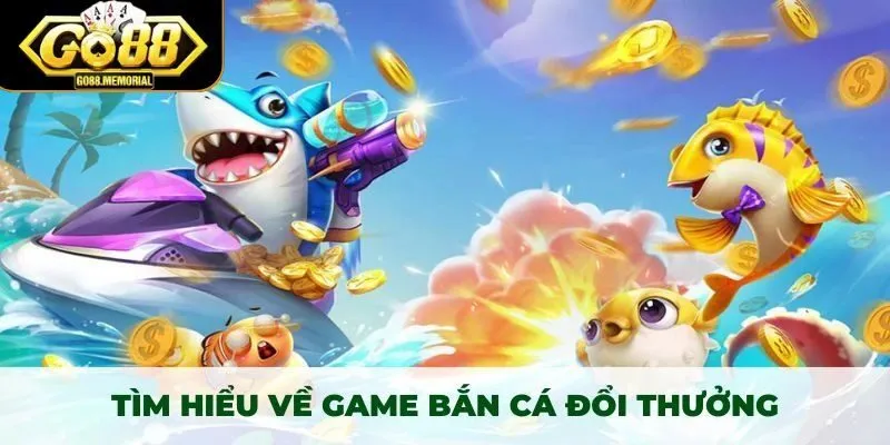 Top 5 trò bắn cá đổi thưởng hấp dẫn không thể bỏ lỡ