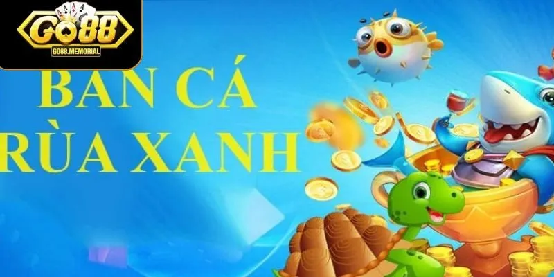 Luật chơi Bắn cá Rùa Xanh – Hướng dẫn chi tiết