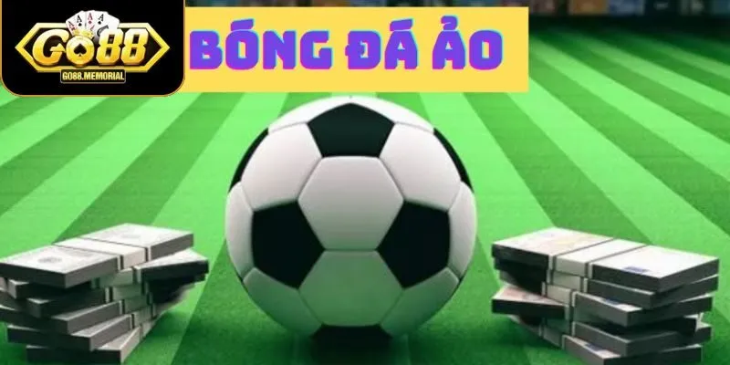 Bóng đá ảo hấp dẫn với nhiều lợi thế vượt trội