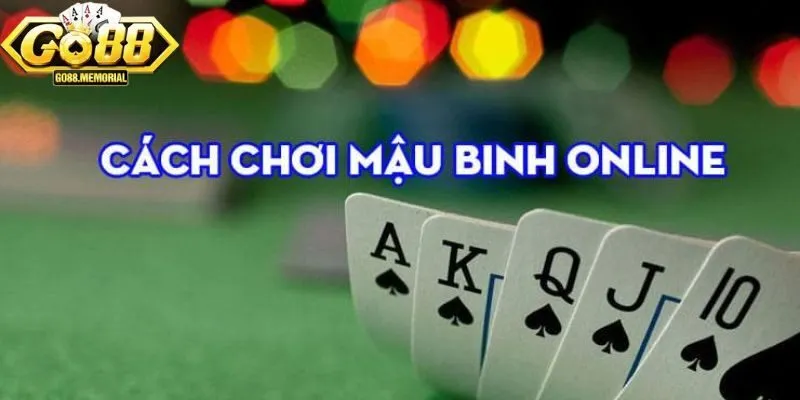 Tổng hợp kinh nghiệm chơi Mậu Binh từ các cao thủ
