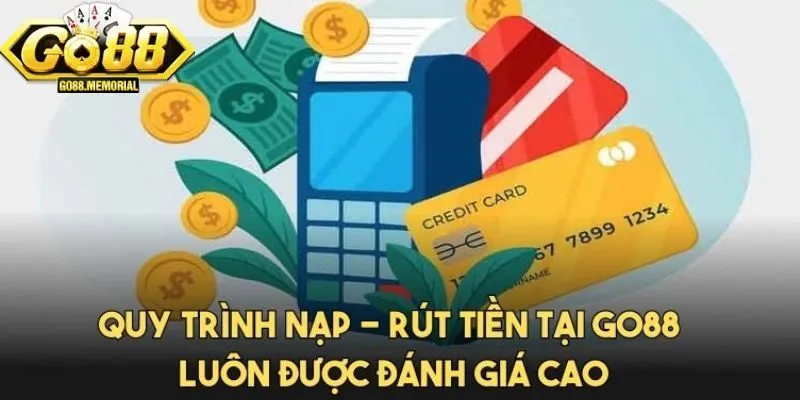Ưu điểm nổi bật của hệ thống nạp rút tiền Go88